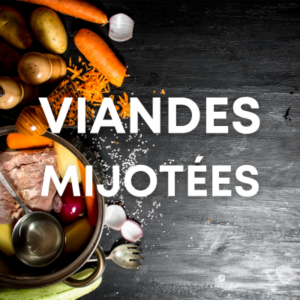 LES VIANDES MIJOTÉES